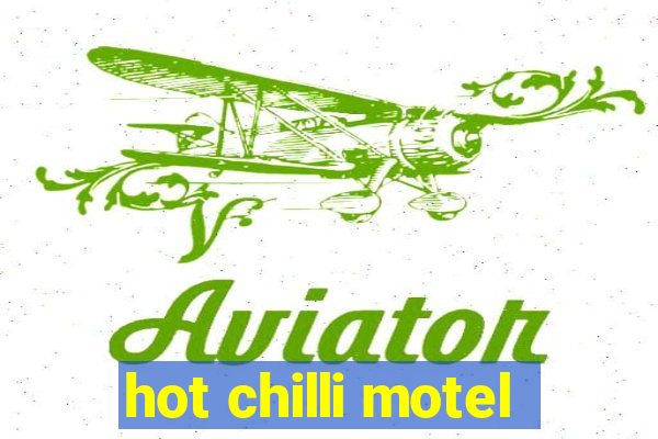 hot chilli motel